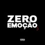 Zero Emoção (Explicit)