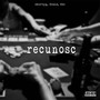 Recunosc (Explicit)