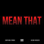 Mean That (feat. Keem Veggies) [Explicit]