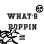 What’s Poppin (Explicit)