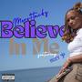 Believe In Me (feat. Huey P) [Explicit]