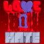 LOVE22HATE (Explicit)