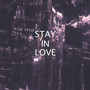 Stay In Love