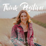 Think Positive! Fresh Chill Session for Break Time