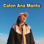 Calon Ana Mantu