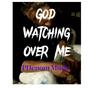 God Watching Over Me (Explicit)