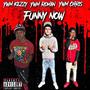 Funny Now (feat. YWM Kezzy & YWM Chris) [Explicit]