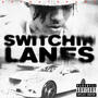 Switchin Lanes (Explicit)