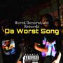 Da Worst Song (feat. DTC Vibe, Rxck Head, Bossy V, Sitystar Jay, BTR JAY & LilTito) [Explicit]