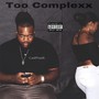 Too Complex (Explicit)