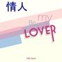 Be My Lover