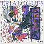 Trialogues (Explicit)