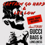 Gucci Bags and Loneliness (feat. Captain Go Hard) [Explicit]