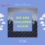 We Are Children Again (Remix)