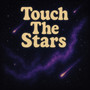 Touch The Stars