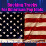 Backing Tracks For American Pop Idols