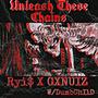 Unleash These Chains (feat. GXNUIZ) [Explicit]