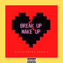 Break Up Make Up (Explicit)