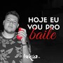 Hoje Eu Vou pro Baile