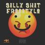 Silly **** Freestyle (Explicit)