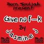 give no **** (feat. born souljah) [Explicit]