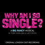 Why Am I So Single? (Original London Cast Recording) [Explicit]