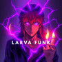 Larva Funk
