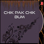 Chik Pak Chik Bum