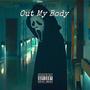 Out My Body (Explicit)