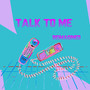 Talk to Me (Reimagined)