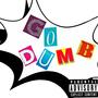 Go Dumb (Explicit)