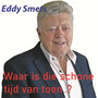 Waar Is Die Schone Tijd Van Toen..?