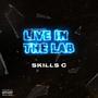 Live in the Lab (feat. Skills C) [Explicit]