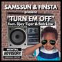 Turn em' off (feat. Djay Tiger & Bob Law)