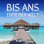 Bis ans Ende der Welt