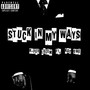 Stuck in My Ways (Explicit)