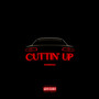 Cuttin' Up (Explicit)