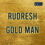 Rudresh Gold Man