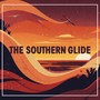 The Southern Glide