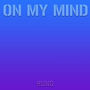 ON MY MIND (Explicit)