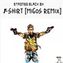 T-Shirt (Migos Remix)