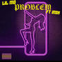 Problem (feat. In5h) [Explicit]