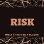 Risk (feat. Tae, Ek & Blacks)