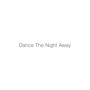 Dance The Night Away