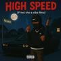 Highspeed (fried she a vibe rmx) [Explicit]
