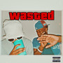 Wasted (Explicit)