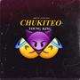 Chukiteo (feat. Young King 11) [Explicit]