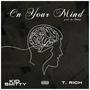 On Your Mind (feat. T. Rich) [Explicit]