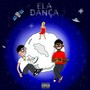 Ela Dança (Explicit)