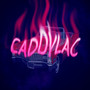 Caddylac (Explicit)